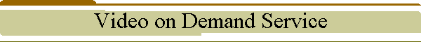 Video on Demand Service