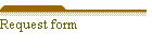 Request form