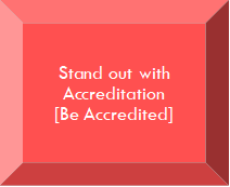 Stand out with Accreditation 
[Be Accredited]
