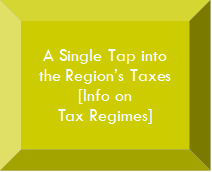 A Single Tap into the Regions Taxes
[Info on 
Tax Regimes]
