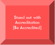 Stand out with Accreditation 
[Be Accredited]
