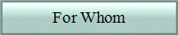 For Whom