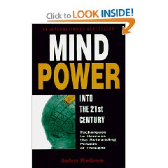 Mind Power into the 21st Century: Techniques to Harness the Astounding Powers of Thought